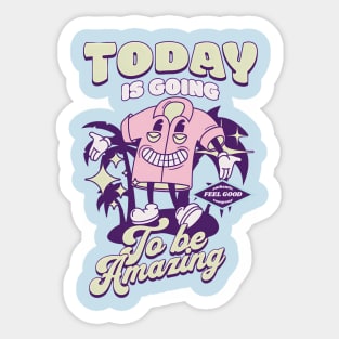 Today is Going to be Amazing Sticker